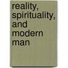 Reality, Spirituality, and Modern Man door David R. Hawkins