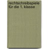 Rechtschreibspiele für die 1. Klasse door Ursula Lauster