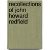 Recollections of John Howard Redfield by John Howard Redfield