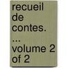 Recueil De Contes. ...  Volume 2 Of 2 by Gabriel-Honore De Riquetti