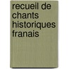 Recueil de Chants Historiques Franais door Le Roux De Lincy