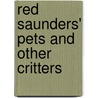 Red Saunders' Pets And Other Critters door Wallace Henry Phillips