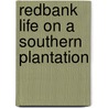 Redbank Life On A Southern Plantation door M.L. Cowles