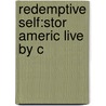 Redemptive Self:stor Americ Live By C by Dan P. McAdams
