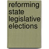 Reforming State Legislative Elections door William M. Salka