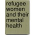 Refugee Women and Their Mental Health