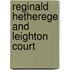 Reginald Hetherege And Leighton Court