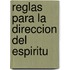 Reglas Para La Direccion del Espiritu