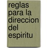 Reglas Para La Direccion del Espiritu door René Descartes