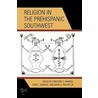 Religion in the Prehispanic Southwest door Todd L. VanPool