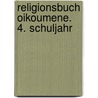 Religionsbuch Oikoumene. 4. Schuljahr door Dietrich Steinwede