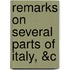 Remarks on Several Parts of Italy, &C