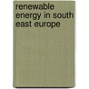 Renewable Energy in South East Europe door Kevin Smith