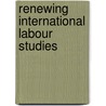 Renewing International Labour Studies door Onbekend