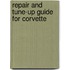 Repair And Tune-Up Guide For Corvette