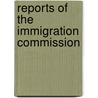 Reports Of The Immigration Commission door William Paul Dillingham