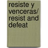 Resiste y venceras/ Resist and Defeat by Alain Samson