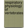 Respiratory Physiology of Vertebrates door Onbekend