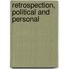 Retrospection, Political And Personal by Hubert Howe Bancroft
