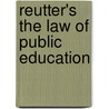 Reutter's The Law of Public Education by Charles J. Russo