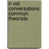 Ri Vid Conversations Commun Theorists door Griffin