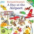 Richard Scarry's a Day at the Airport