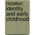 Ricoeur, Identity And Early Childhood