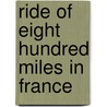 Ride of Eight Hundred Miles in France by James Paul Cobbett