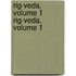 Rig-Veda, Volume 1 Rig-Veda, Volume 1