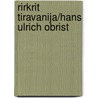 Rirkrit Tiravanija/Hans Ulrich Obrist door Rirkrit Tiravanija