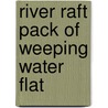 River Raft Pack Of Weeping Water Flat door Robert Watts Handy