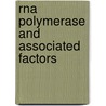 Rna Polymerase And Associated Factors door Susan Garges