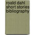 Roald Dahl Short Stories Bibliography
