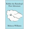 Robbie The Raindrop's First Adventure door Williams Rebecca