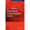 Robust Power System Frequency Control door Hassan Bevrani