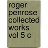 Roger Penrose Collected Works Vol 5 C by Roger Penrose