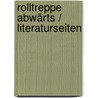 Rolltreppe abwärts / Literaturseiten door Onbekend