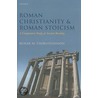 Roman Christianity & Roman Stoicism C by Runar M. Thorsteinsson