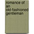 Romance Of An Old-Fashioned Gentleman