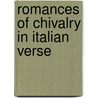 Romances of Chivalry in Italian Verse door Mary Agnes Teresa Ford