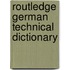 Routledge German Technical Dictionary