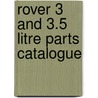 Rover 3 And 3.5 Litre Parts Catalogue by Brooklands Books Ltd