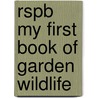 Rspb My First Book Of Garden Wildlife by Mike Unwin