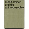 Rudolf Steiner und die Anthroposophie door Walter Kugler
