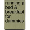 Running a Bed & Breakfast for Dummies by Mary White