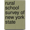 Rural School Survey of New York State door Harlan Updegraff