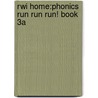Rwi Home:phonics Run Run Run! Book 3a by Ruth Miskin