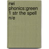 Rwi Phonics:green 1 Str The Spell N/e by Ruth Miskin