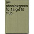 Rwi Phonics:green Fic 1a Get Fit Club
