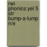 Rwi Phonics:yel 5 Str Bump-a-lump N/e door Ruth Miskin
